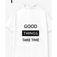 Good Things Take Time Tee