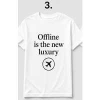 Offline Is The New Luxury Tee